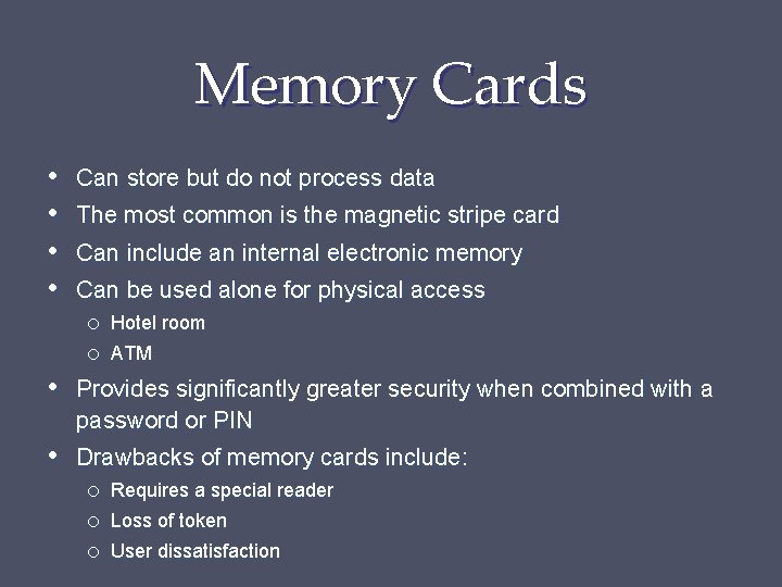 Memory Cards • • • Can store but do not process data The most