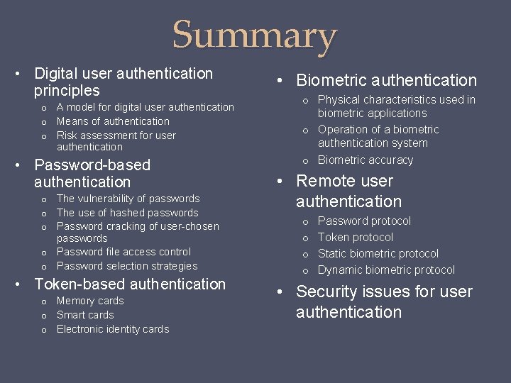 Summary • Digital user authentication principles o A model for digital user authentication o
