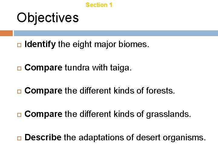 Chapter 21 Section 1 Terrestrial Biomes Objectives Identify the eight major biomes. Compare tundra