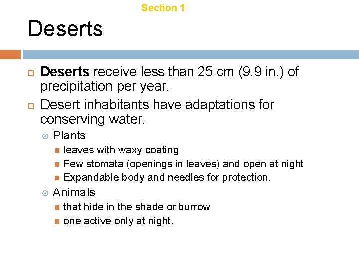 Chapter 21 Section 1 Terrestrial Biomes Deserts receive less than 25 cm (9. 9