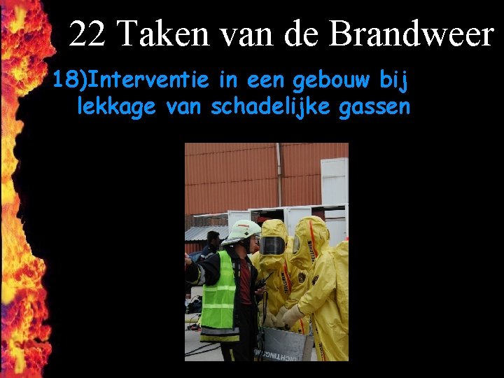 22 Taken van de Brandweer 18)Interventie in een gebouw bij lekkage van schadelijke gassen