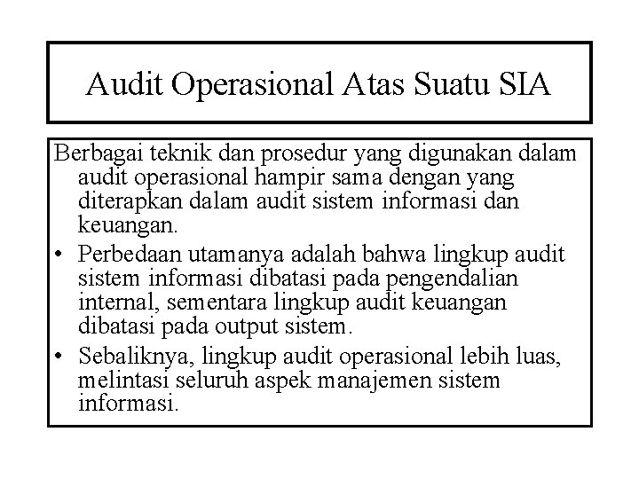 Audit Operasional Atas Suatu SIA Berbagai teknik dan prosedur yang digunakan dalam audit operasional