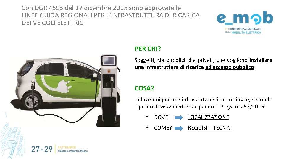 Con DGR 4593 del 17 dicembre 2015 sono approvate le LINEE GUIDA REGIONALI PER