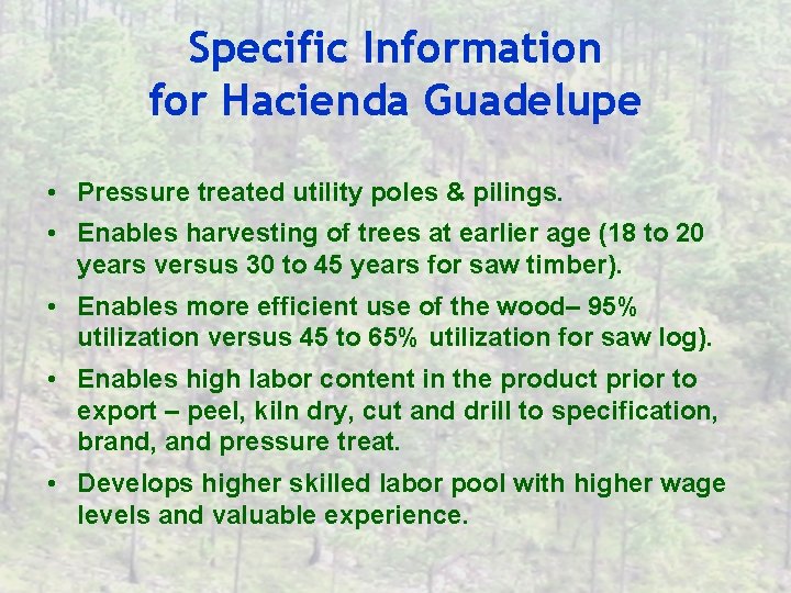 Specific Information for Hacienda Guadelupe • Pressure treated utility poles & pilings. • Enables