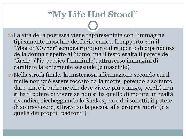 “My Life Had Stood” La vita della poetessa viene rappresentata con l’immagine tipicamente maschile