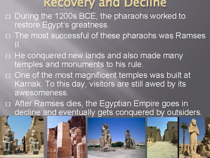 Recovery and Decline � � � During the 1200 s BCE, the pharaohs worked