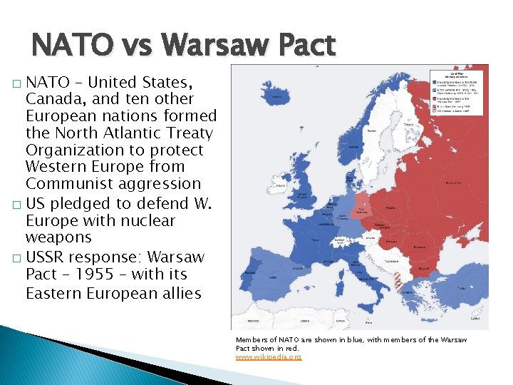 NATO vs Warsaw Pact NATO – United States, Canada, and ten other European nations