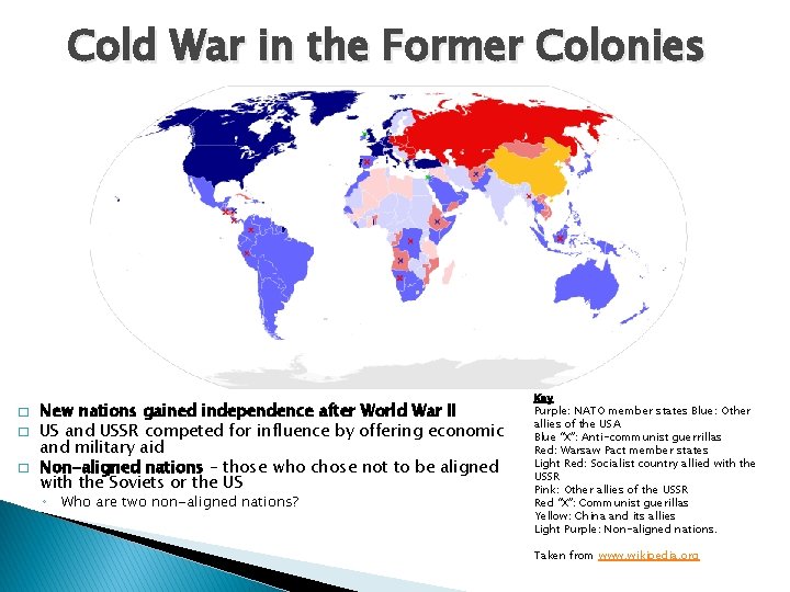 Cold War in the Former Colonies � � � New nations gained independence after