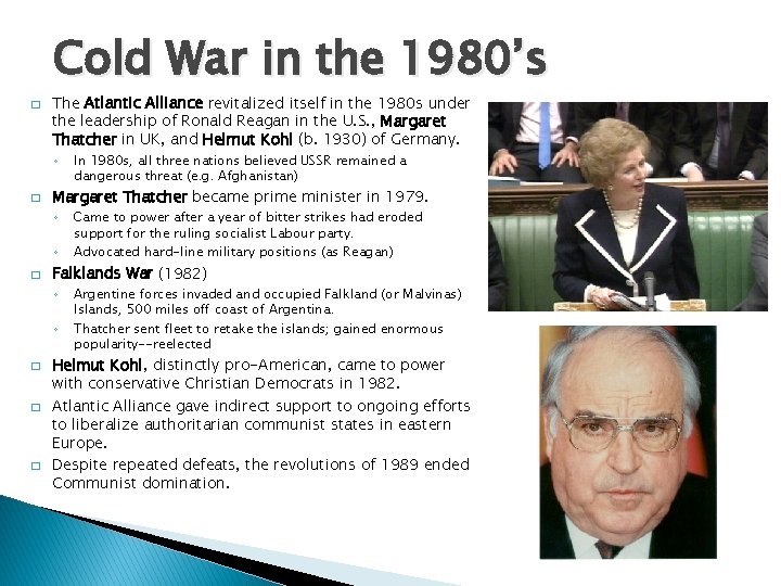 Cold War in the 1980’s � The Atlantic Alliance revitalized itself in the 1980