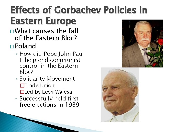 Effects of Gorbachev Policies in Eastern Europe � What causes the fall of the
