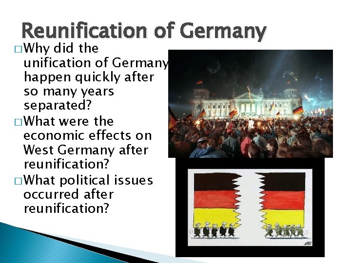 Reunification of Germany � Why did the unification of Germany happen quickly after so