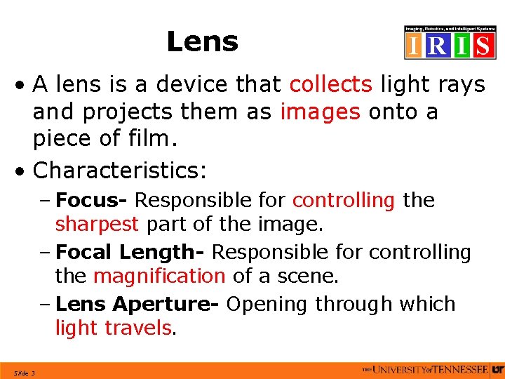 Lens • A lens is a device that collects light rays and projects them