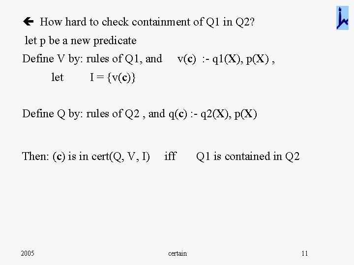 ç How hard to check containment of Q 1 in Q 2? let p