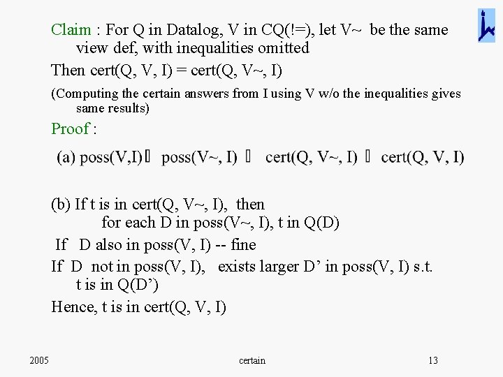 Claim : For Q in Datalog, V in CQ(!=), let V~ be the same