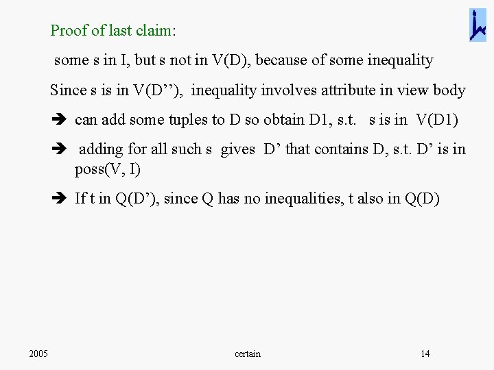 Proof of last claim: some s in I, but s not in V(D), because