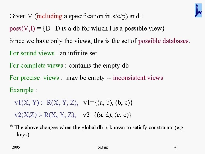 Given V (including a specification in s/c/p) and I poss(V, I) = {D |