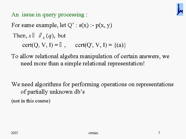 An issue in query processing : For same example, let Q’ : s(x) :