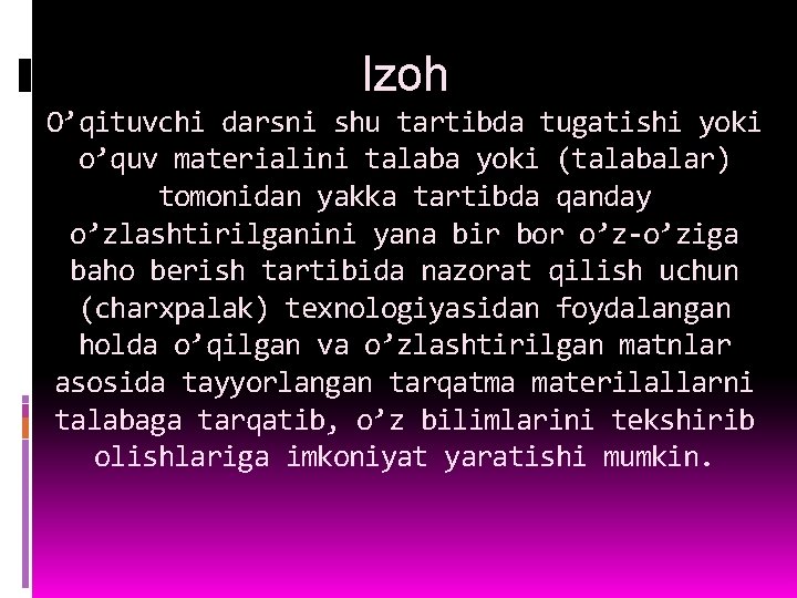 Izoh O’qituvchi darsni shu tartibda tugatishi yoki o’quv materialini talaba yoki (talabalar) tomonidan yakka