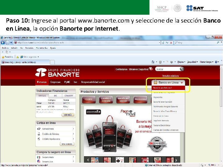 Paso 10: Ingrese al portal www. banorte. com y seleccione de la sección Banco