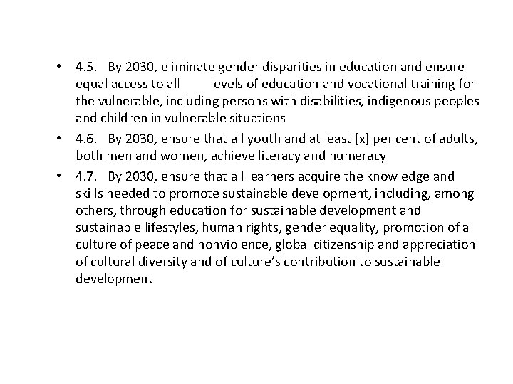  • 4. 5. By 2030, eliminate gender disparities in education and ensure equal