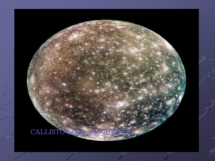CALLISTO-LUNA LUI JUPITER 