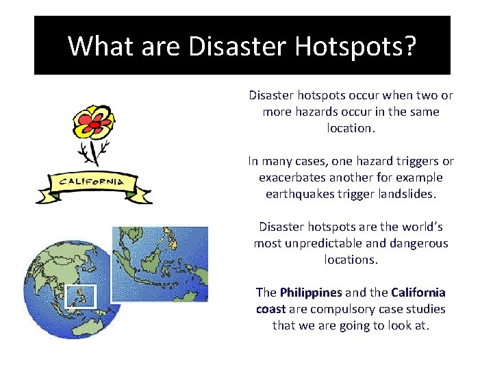 What are Disaster Hotspots? Disaster hotspots occur when two or more hazards occur in
