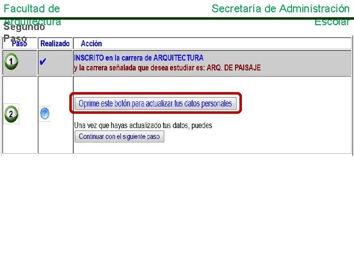 Facultad de Arquitectura Segundo Paso Secretaría de Administración Escolar 