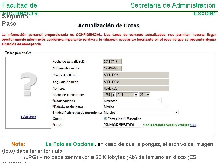 Facultad de Arquitectura Segundo Secretaría de Administración Escolar Paso Nota: La Foto es Opcional,
