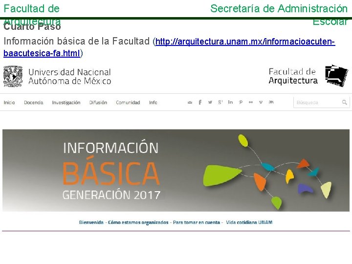 Facultad de Arquitectura Cuarto Paso Secretaría de Administración Escolar Información básica de la Facultad