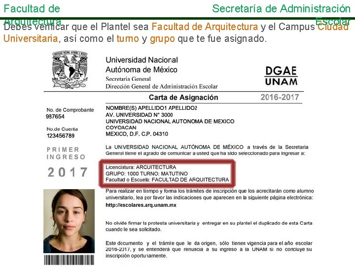 Facultad de Secretaría de Administración Arquitectura Debes verificar que el Plantel sea Facultad de