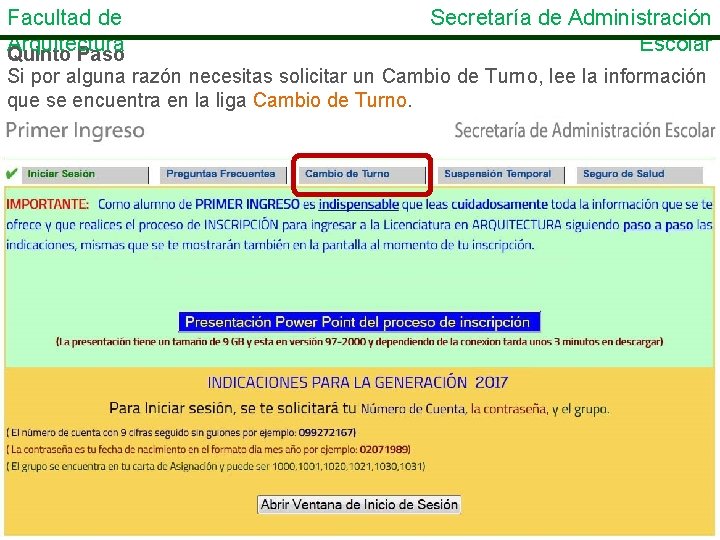 Facultad de Arquitectura Quinto Paso Secretaría de Administración Escolar Si por alguna razón necesitas