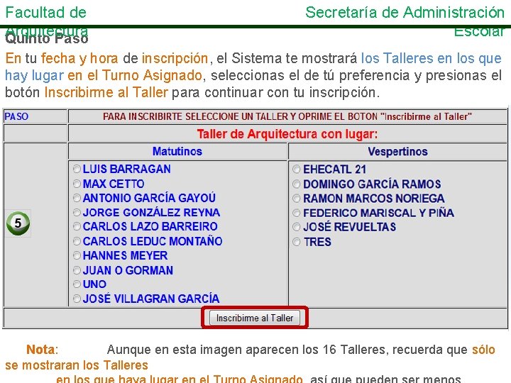 Facultad de Arquitectura Quinto Paso Secretaría de Administración Escolar En tu fecha y hora