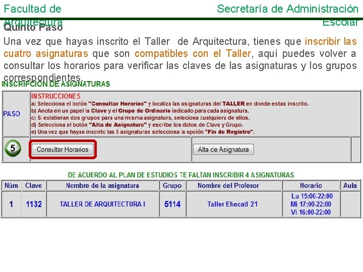 Facultad de Arquitectura Quinto Paso Secretaría de Administración Escolar Una vez que hayas inscrito