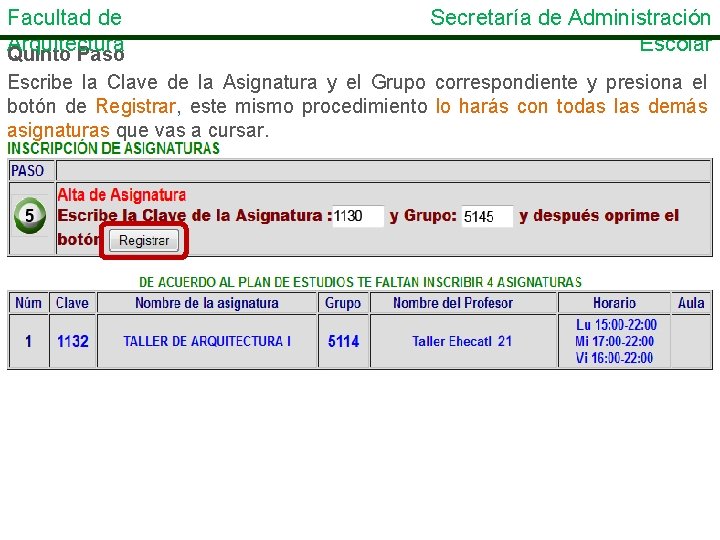 Facultad de Arquitectura Quinto Paso Secretaría de Administración Escolar Escribe la Clave de la