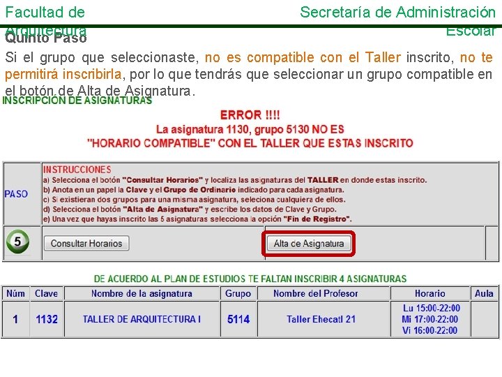 Facultad de Arquitectura Quinto Paso Secretaría de Administración Escolar Si el grupo que seleccionaste,