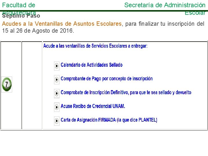 Facultad de Arquitectura Séptimo Paso Secretaría de Administración Escolar Acudes a la Ventanillas de