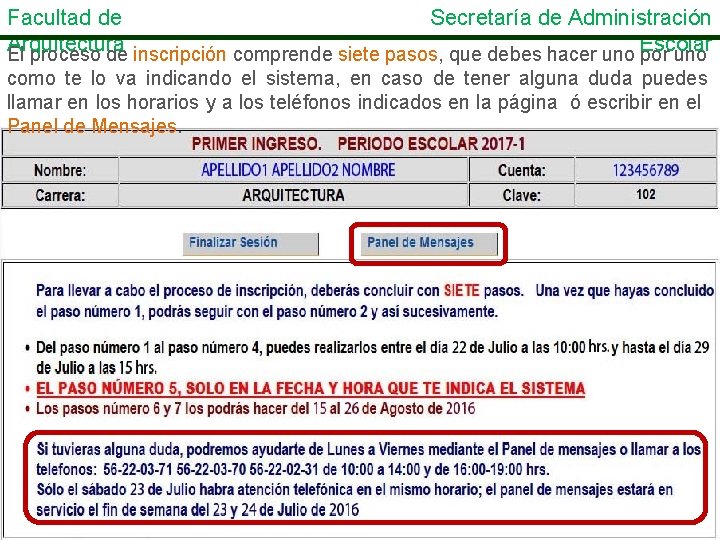 Facultad de Secretaría de Administración Arquitectura El proceso de inscripción comprende siete pasos, que