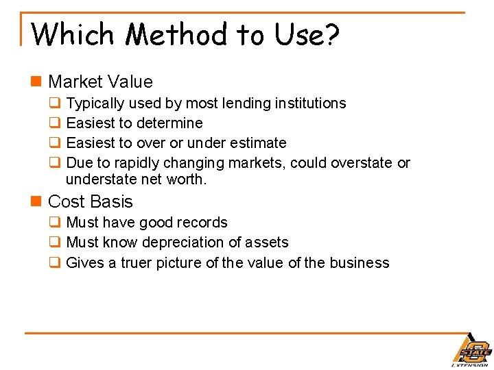 Which Method to Use? n Market Value q Typically used by most lending institutions