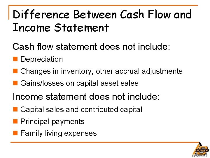 Difference Between Cash Flow and Income Statement Cash flow statement does not include: n
