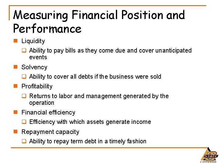 Measuring Financial Position and Performance n Liquidity q Ability to pay bills as they