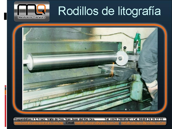 Rodillos de litografía Bugambilias # 1, Fracc. Valle de Oro, San Juan del Rio