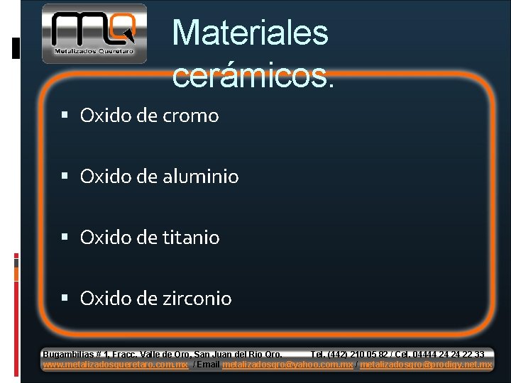 Materiales cerámicos. Oxido de cromo Oxido de aluminio Oxido de titanio Oxido de zirconio