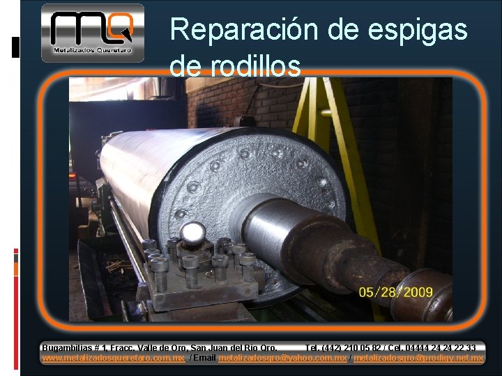 Reparación de espigas de rodillos Bugambilias # 1, Fracc. Valle de Oro, San Juan