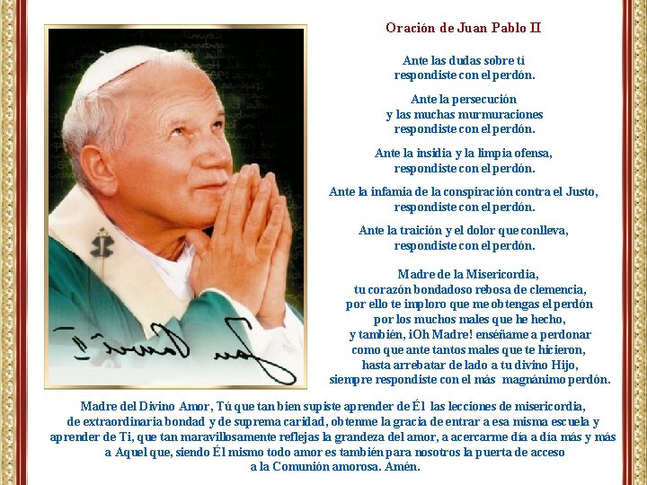 Oración de Juan Pablo II Ante las dudas sobre tí respondiste con el perdón.