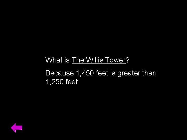 What is The Willis Tower? Because 1, 450 feet is greater than 1, 250