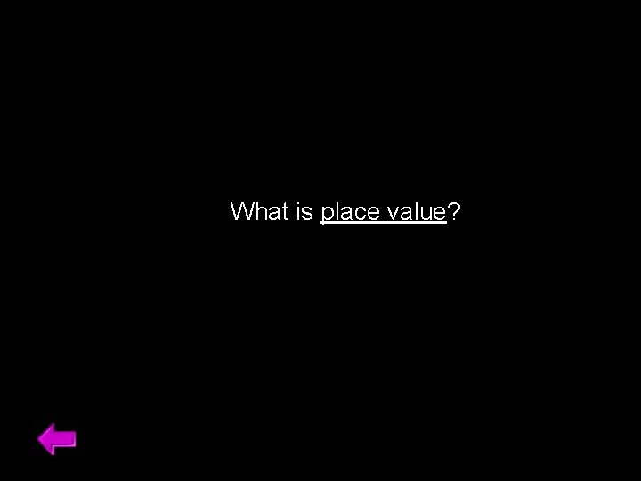 What is place value? 