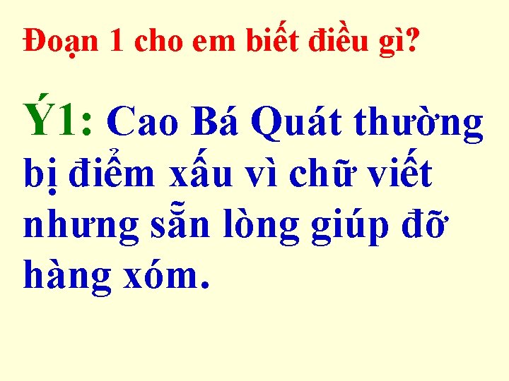 Đoạn 1 cho em biết điều gì? Ý 1: Cao Bá Quát thường bị