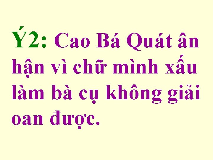 Nội dung chính Ý 2: Cao Bá Quát ân của đoạn 2 là gì?