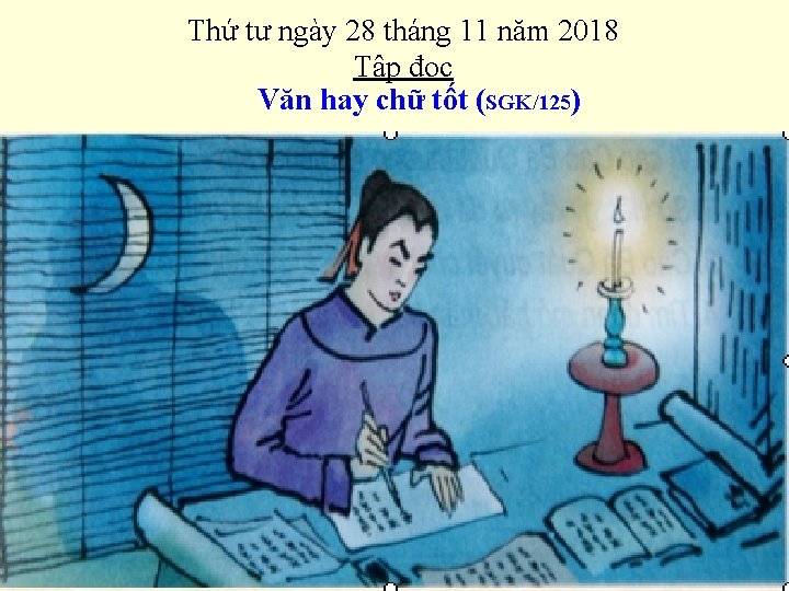 Thứ tư ngày 28 tháng 11 năm 2018 Tập đọc Văn hay chữ tốt