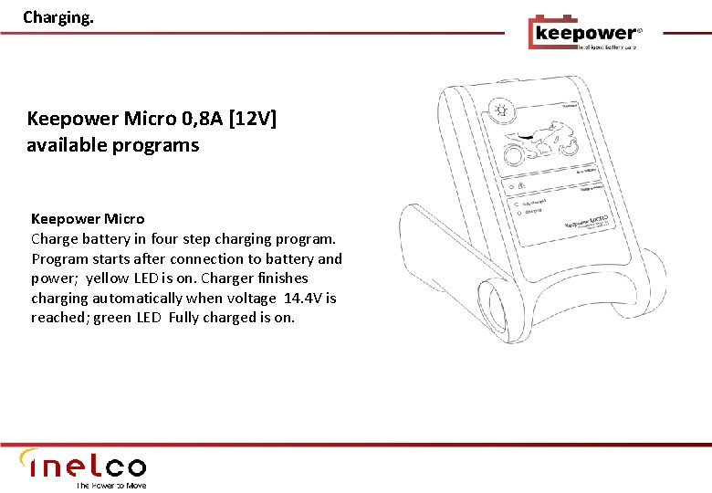 Charging. Keepower Micro 0, 8 A [12 V] available programs Keepower Micro Charge battery